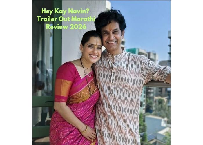 Hey Kay Navin? Trailer Marathi Review 2026