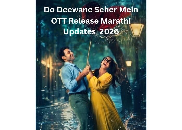 Do Deewane Seher Mein OTT Release Marathi Updates 2026
